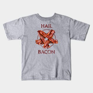 Hail Bacon Kids T-Shirt